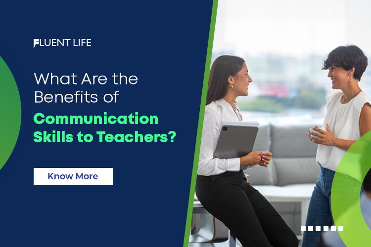 Benefits of Communication Skills to Teachers