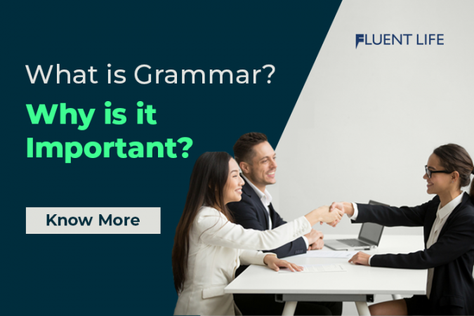 What is Grammar? Why is it important? Here's the Complete Information!