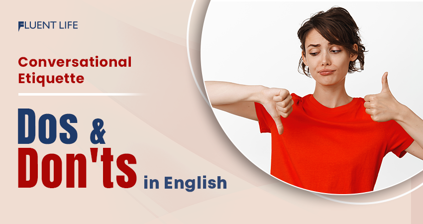 Conversational Etiquette Tips: Do's and Don'ts in English