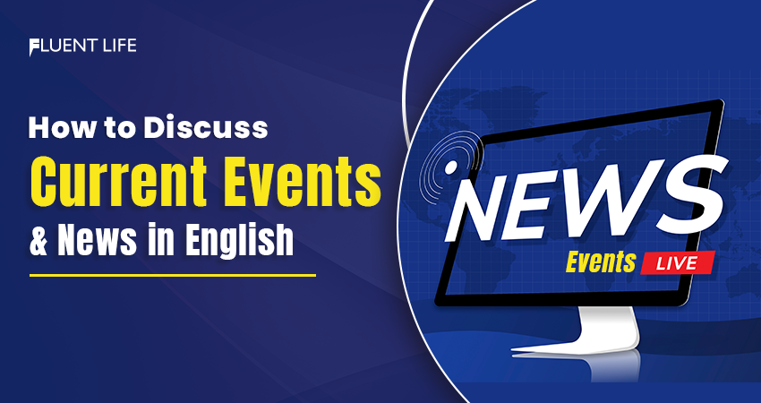 Discuss Current Events and News in English