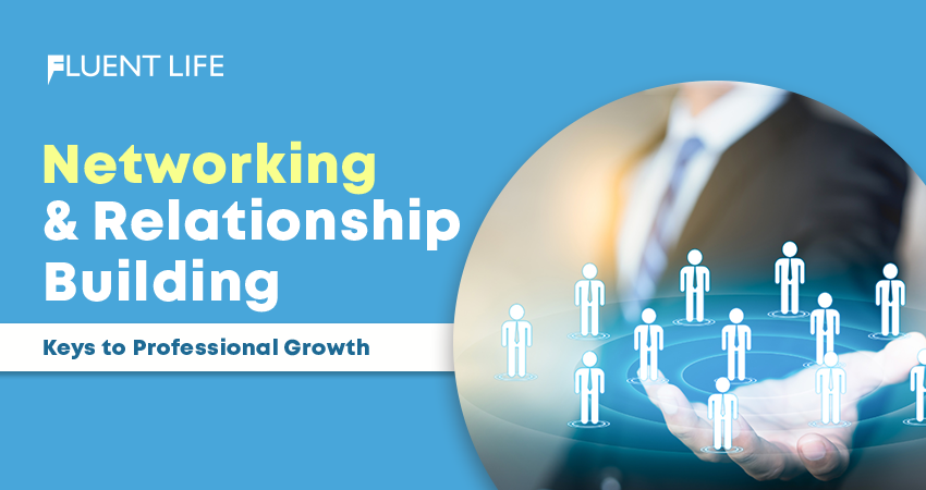 Networking and Relationship Building Skills