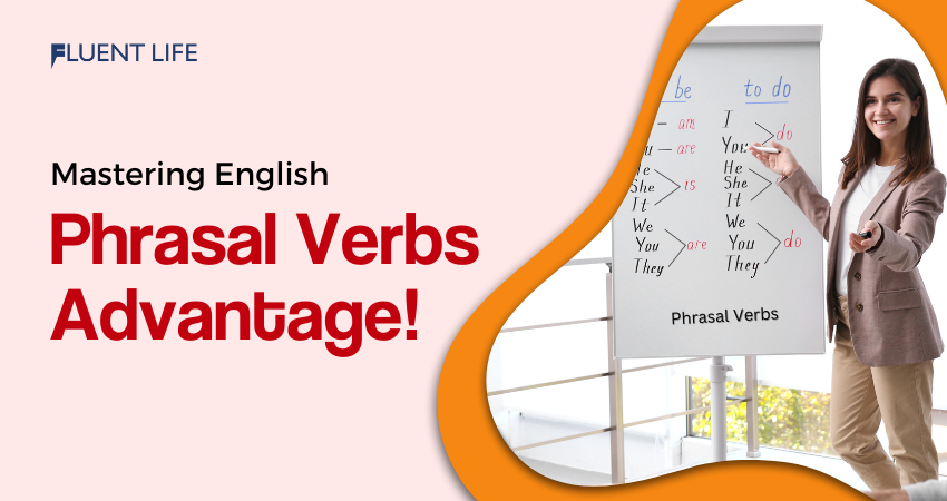 Phrasal Verbs Advantages