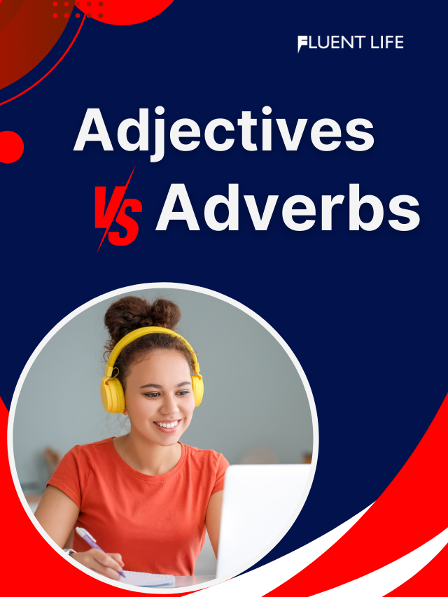 adjectives-vs-adverbs-unraveling-the-differences-the-fluent-life