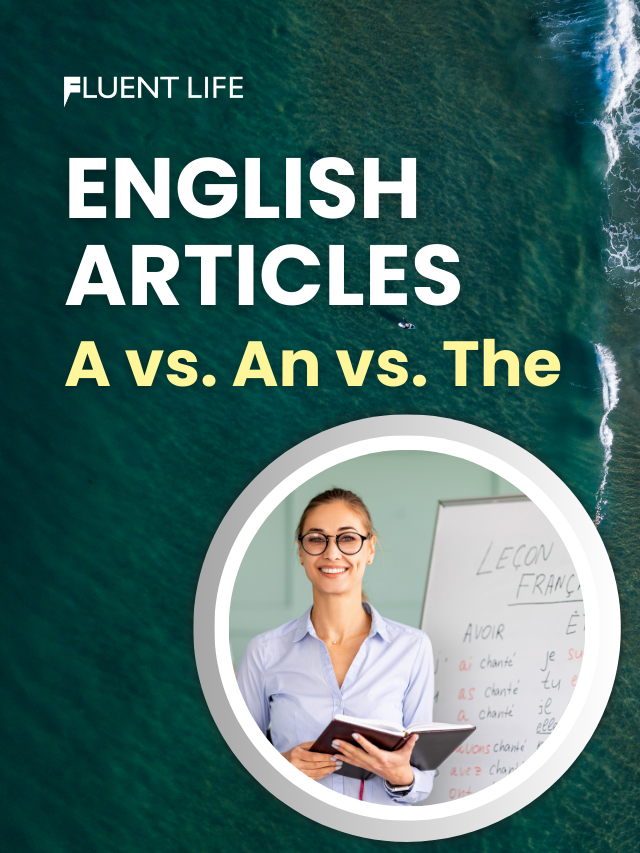 Mastering Articles in English Grammar: A vs. An vs. The