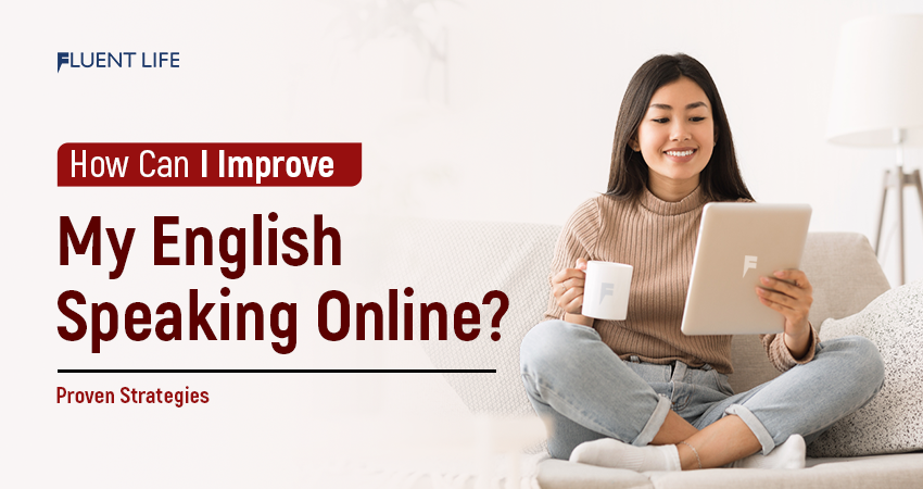 How Can I Improve My English Speaking Skills Online?: Your Guide