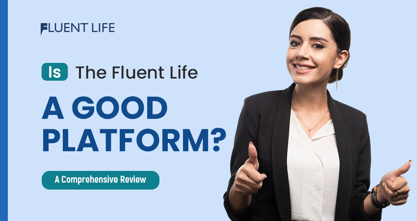 Is The Fluent Life a Good Platform?: A Comprehensive Review