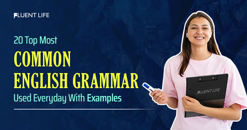 Common English Grammar used everyday with examples
