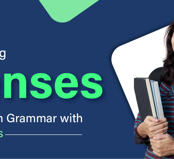 Decoding Tenses in English Grammar with Examples