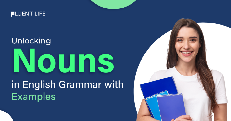 Unlocking Nouns in English Grammar with Examples
