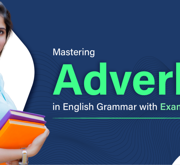 Mastering Adverbs in English Grammar with Examples